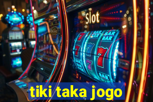 tiki taka jogo